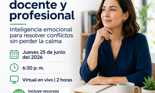 Taller especializado Bienestar docente y profesional: inteligencia emocional para resolver conflictos sin perder la calma